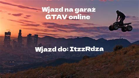 Wjazd Na Gara W Gta V Online Wjazd Na Gara Odc Youtube