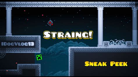 Geometry Dash Level Straing Sneak Peek Youtube