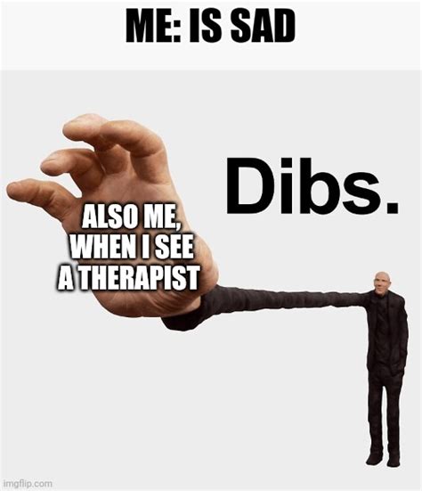 Dibs On Therapy Imgflip