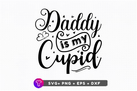 Daddy Is My Cupid Graphic By Tinyactionshop · Creative Fabrica