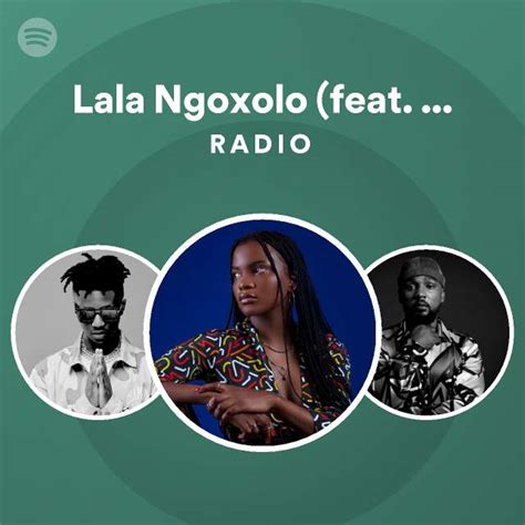 Lala Ngoxolo Feat Emtee Radio Playlist By Spotify Spotify