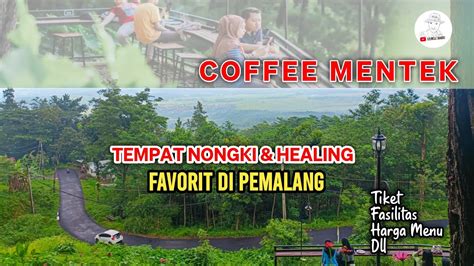 Coffee Mentek Lembah Gemantung Pilihan Tepat Untuk Bersantai Dan