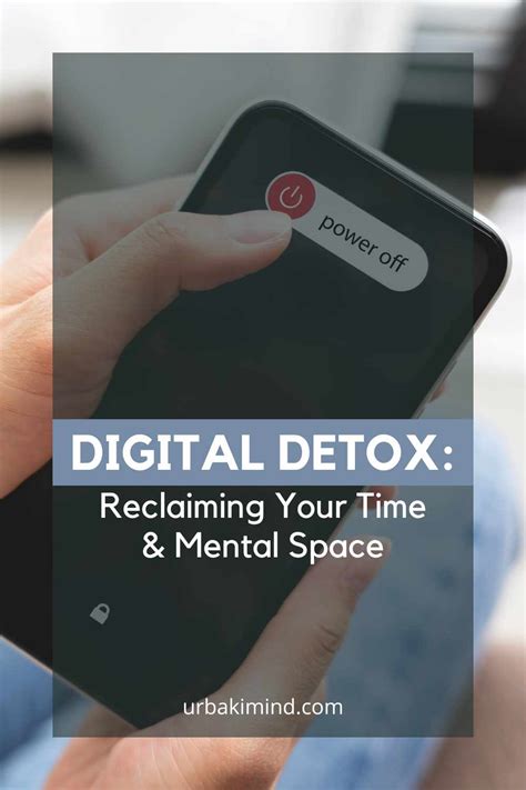 Digital Detox Reclaiming Your Time And Mental Space Urbaki Mind