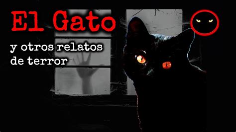 El Gato Y Otros Relatos De Terror Relatos Y Leyendas De Terror Youtube