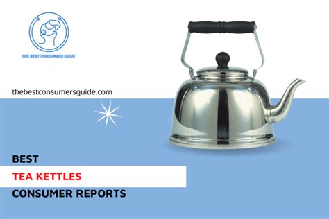 Best Tea Kettles Consumer Reports Reviews In 2024