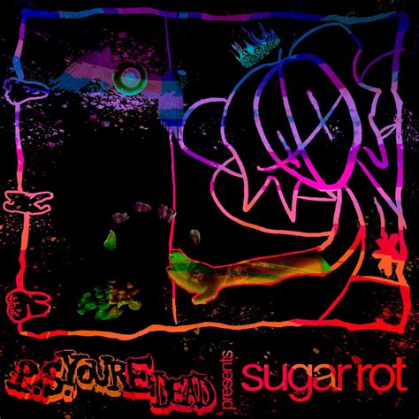 Psyouredead Sugar Rot Reviews Album Of The Year