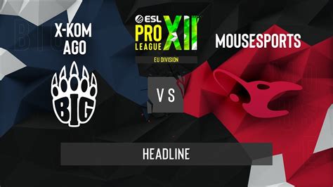 Cs Go Big Vs Mousesports Nuke Map Esl Pro League Season