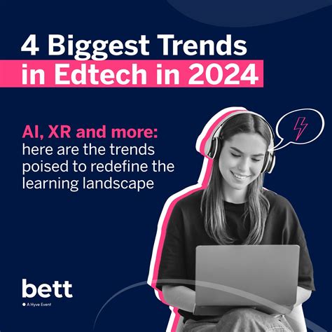 4 Of The Biggest Edtech Trends In 2024 Bett Global 2024