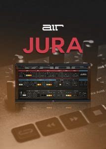 Jura By Air Music Technology Audio Plugin Deals