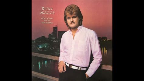 Ricky Skaggs Don T Cheat In Our Hometown Complete Vinyl Lp YouTube