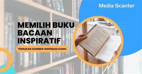 Memilih Buku Bacaan Inspiratif Temukan Sumber Inspirasi Kamu Media