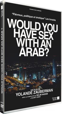 Would You Have Sex With An Arab La Critique Le Test DVD