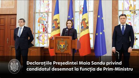 Declarațiile Președintei Maia Sandu privind candidatul desemnat la