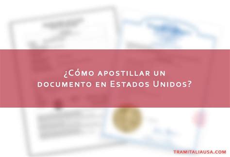 Cómo Apostillar un Documento en Estados Unidos 2024