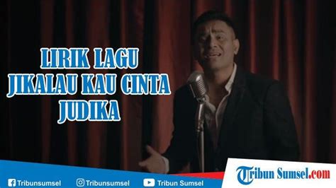 Lirik Lagu Jikalau Kau Cinta 'Judika' OST Sinetron Cinta Buta SCTV ...