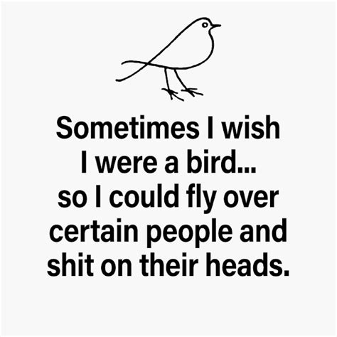 somtimes i wish i was a bird - Picture Of The Day