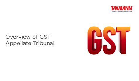 Overview Of Gst Appellate Tribunal