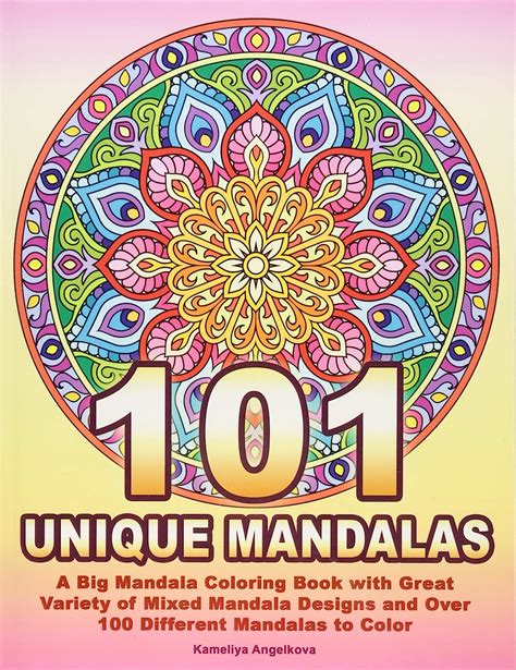 101 Unique Mandalas A Big Mandala Coloring Book With Great Variety Of