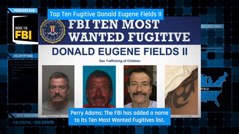 Inside The Fbi Podcast Top Ten Fugitive Donald Eugene Fields Ii Fbi