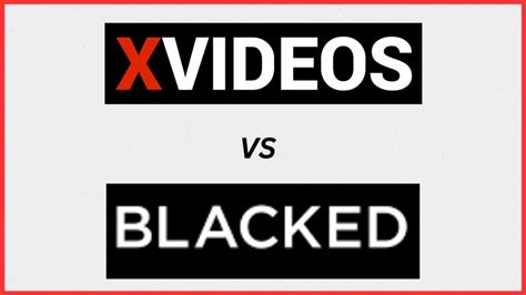 Blacked Vs XVideos Which Platform Is Better In