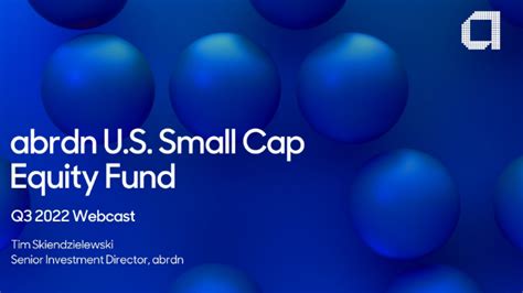 Abrdn Small Cap Webcast Q4 2022