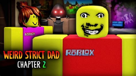 Weird Strict Dad Chapter 2 Full Walkthrough Roblox Youtube