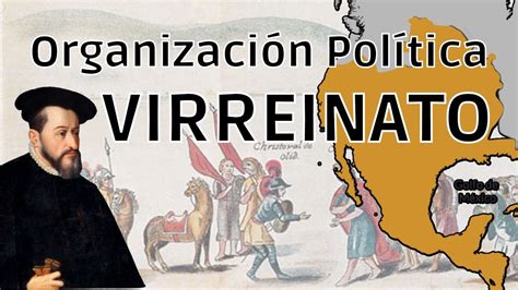 La ORGANIZACIÓN POLÍTICA del VIRREINATO en Nueva España YouTube