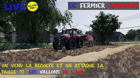 FS19 Live FR On attaque la paille Case à l honneur Le Fermier