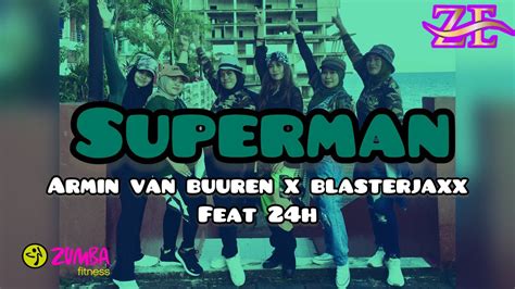 Superman Armin Van Buuren Blasterjaxx Feat H Zumba Dance