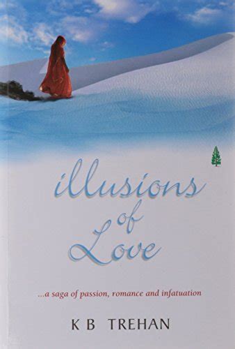 Illusions Of Love By Kb Trehan Goodreads