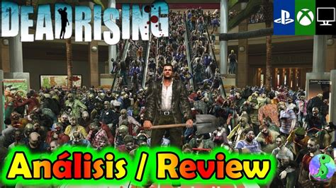 An Lisis Review Dead Rising Vale La Pena Jugarlo Youtube