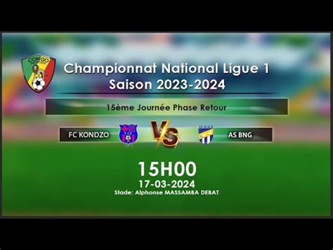 FC KONDZO VS AS BNG 15è Journée Championnat National Ligue 1 YouTube