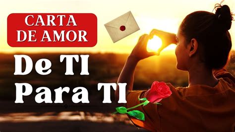 💌 Carta De Amor Para Ti De Ti Para Ti El Amor De Tu Vida Eres Tú