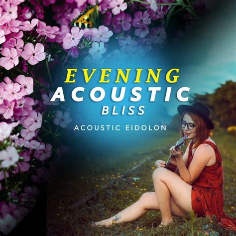 Evening Acoustic Bliss Album By Acoustic Eidolon Spotify