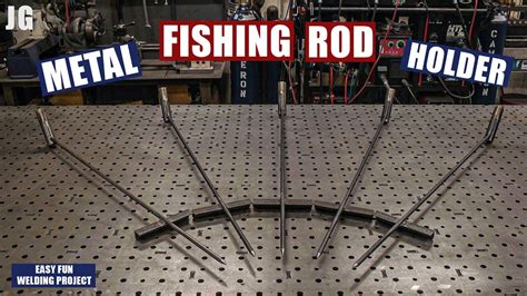 Metal Fishing Rod Holder Easy Welding Project Jimbos Garage Youtube