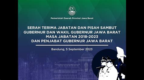 Serah Terima Jabatan Dan Pisah Sambut Penjabat Gubernur Jawa Barat