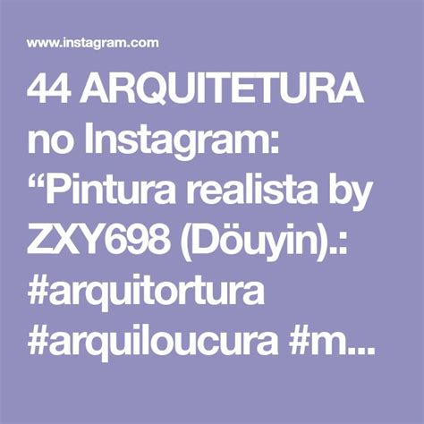 44 Arquitetura No Instagram Pintura Realista By Zxy698 Döuyin