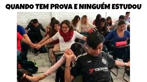 Minutos Memes Em Imagens Engra Ados Quando Tem Prova E Ninguem