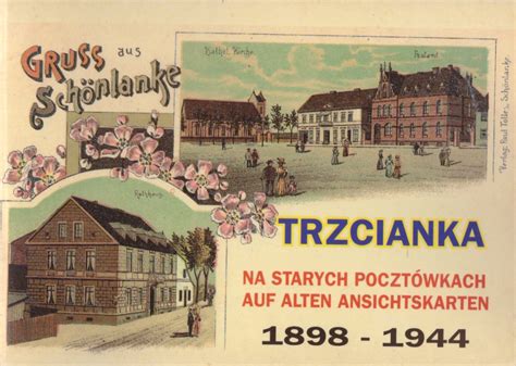 Trzcianka na starych pocztówkach 1898 1944 Antykwariat Filar