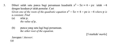 Solved Diberi Salah Satu Punca Bagi Persamaan Kuadratik X 2 5x 4 Px