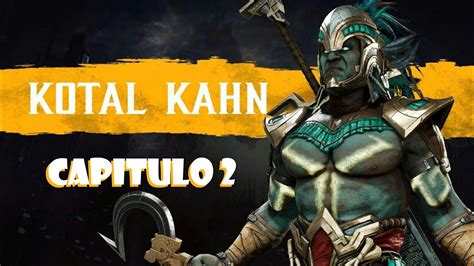 Mortal Kombat 11 Campaña Completa Capitulo 2 Kotal Kahn Movida Temporal Latino Youtube