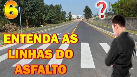 Sinalização Entenda As Linhas No Asfalto Fácil YouTube