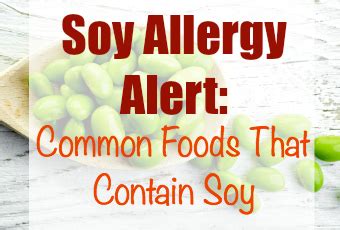 Soy Allergy Alert: Common Foods That Contain Soy