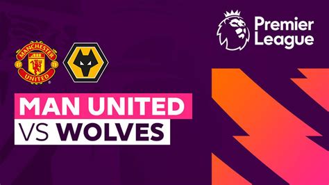 Man United Vs Wolves Full Match Premier League Vidio