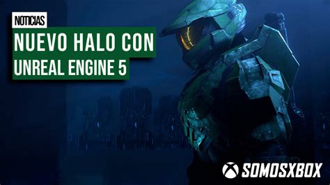 EL NUEVO HALO USARÁ UNREAL ENGINE 5 YouTube