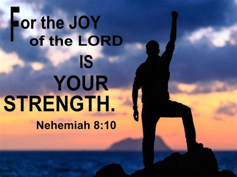 Joy Of The Lord Is Your Strength