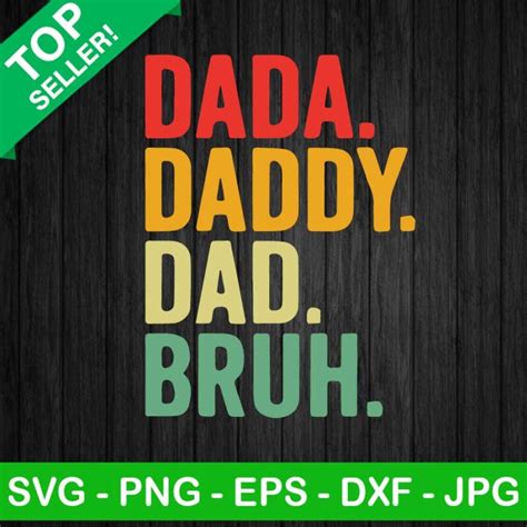 Dada Daddy Dad Bruh Svg Happy Fathers Day Svg Funny Dad Quote Svg