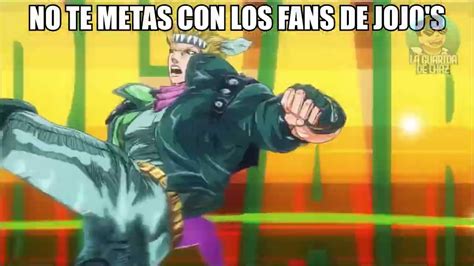 No Te Metas Con Los Fans De Jojo S Bizarre Adventure Youtube