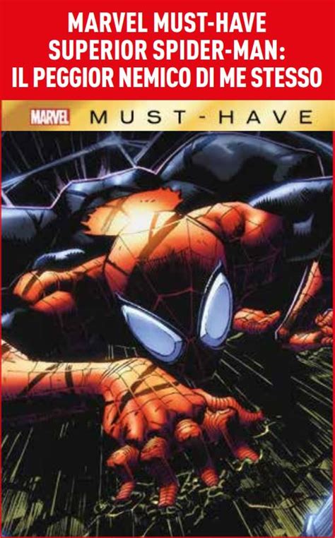 Superior Spider Man Il Peggior Nemico Di Me Stesso Marvel Must Have