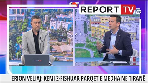 Veliaj në Report Tv Këto janë investimet në Tiranë që do futen në